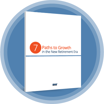 7 Paths to Growth in the New Retirement Era