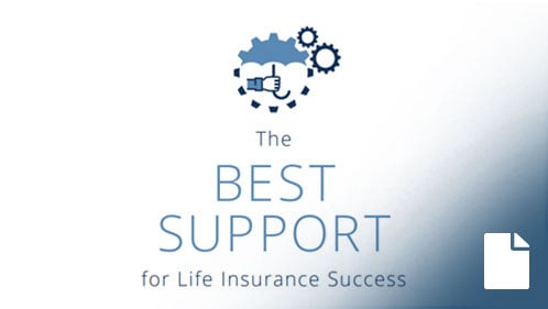 The Best Support for Life Insurance Success